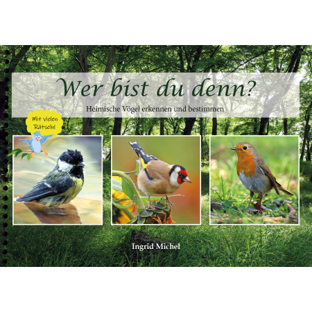 Wer bist du denn? Heimische Vögel erkennen und bestimmen